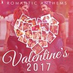 Romantic Anthems - Valentine's 2017 - Tochi Raina Song Download